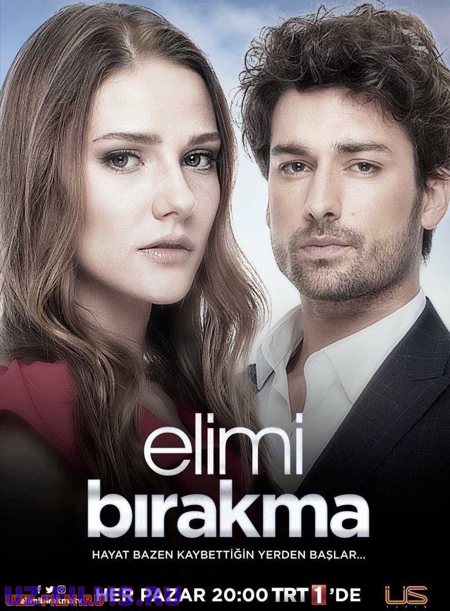 Elimi Bırakma 1-50.Bölüm izle Tek Parça смотреть онлайн