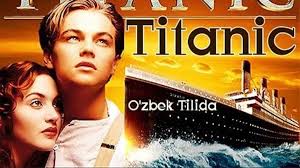 ТИТАНИК КИНО УЗБЕК ТИЛИДА