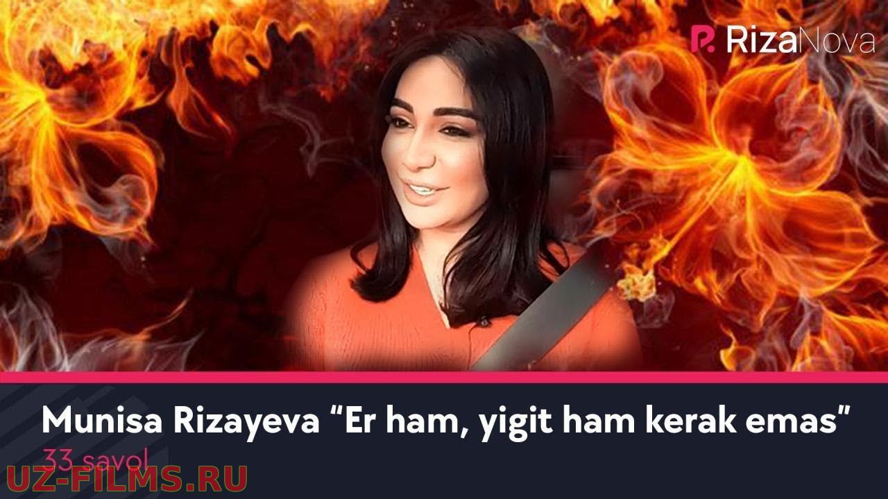 33 savol - Munisa Rizayeva Er ham, yigit ham kerak emas