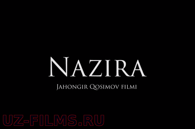 Nazira (uzbek kino, to’liq versiya) | Назира (узбек кино)