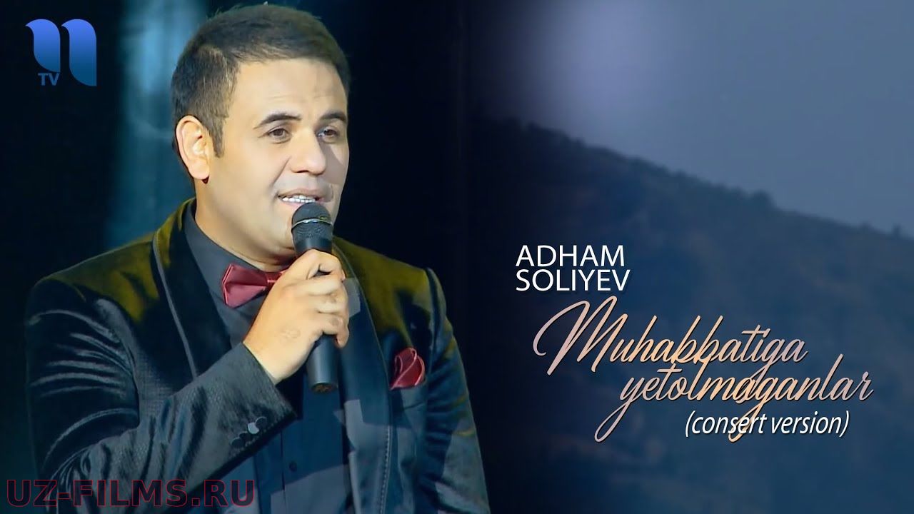 Adham Soliyev - Muhabbatiga yetolmaganlar | Адхам - Мухаббатига етолмаганлар (consert version)