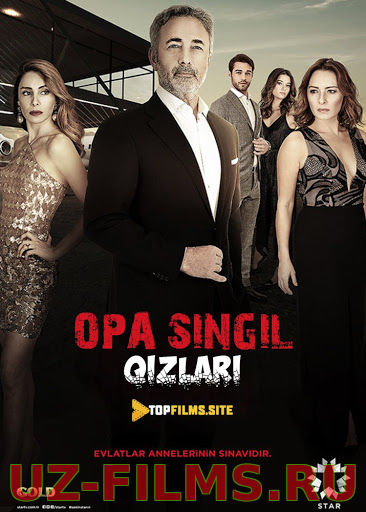 Opa singil qizlari Turk Serial 1-26, 27, 28, 29, 30, 31, 32, 33, 34, 35 qismlari Uzbek tilida