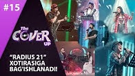 The Cover Up 15-son Radius 21 xotirasiga bag'ishlanadi! (4-mavsum 19.07.2019)