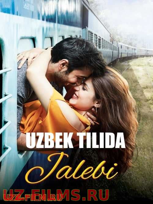 Jalebi (Hind kinosi Uzbek tilida HD 2018)